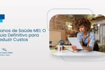 Planos de Saúde MEI: O Guia Definitivo para Reduzir Custos e Garantir Proteção de Alta Performance