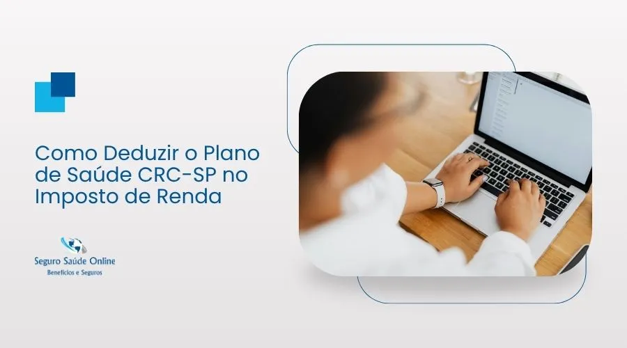 Como Deduzir o Plano de Saúde CRC-SP no Imposto de Renda