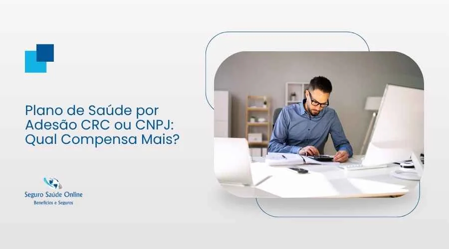 Plano de Saúde por Adesão CRC ou CNPJ: Qual Compensa Mais?